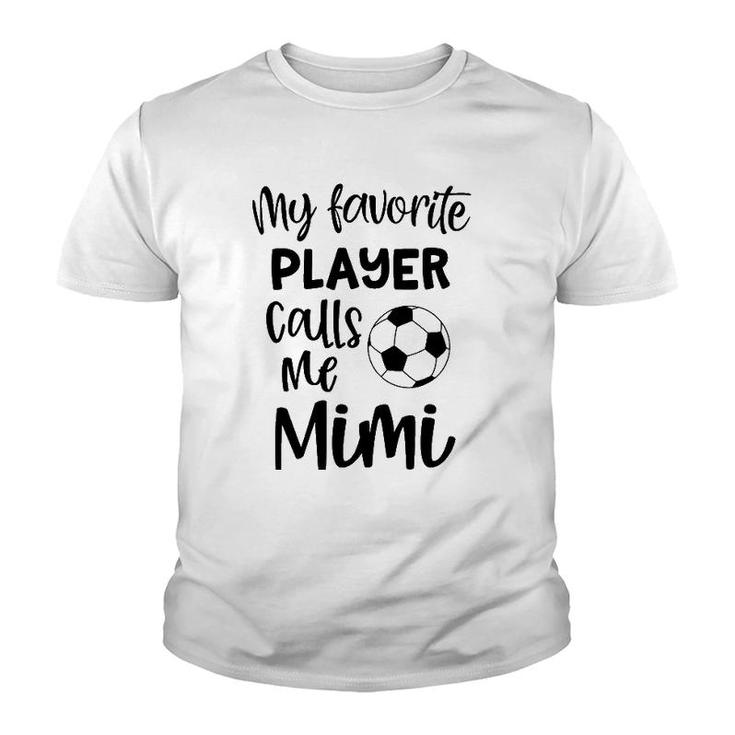 My Favorite Player Calls Me Mimi Grandma Soccer Game Day Youth T-shirt