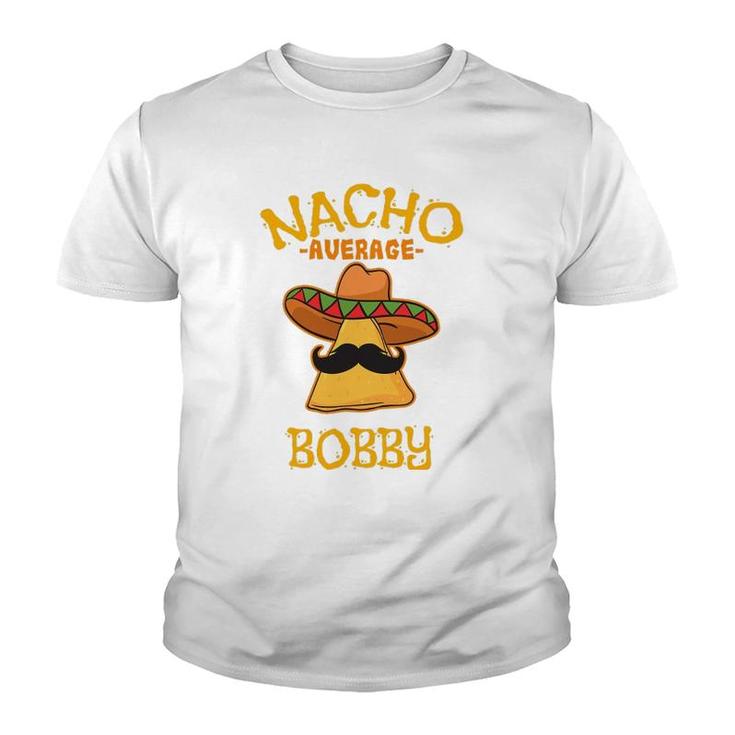 Nacho Average Bobby Personalized Name Funny Taco Youth T-shirt