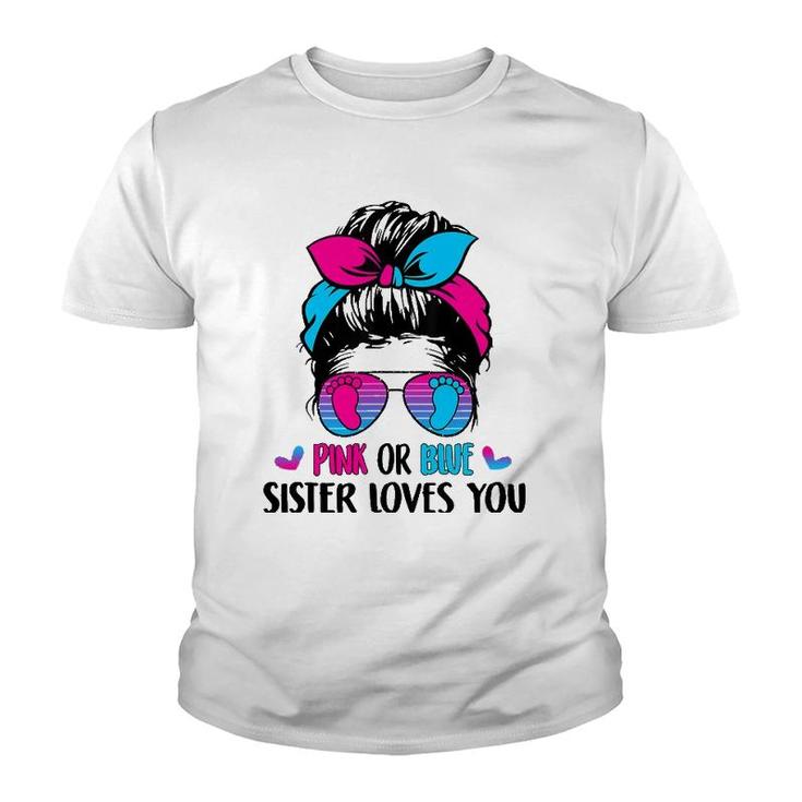 Pink Or Blue Sister Loves You Gender Reveal Party Youth T-shirt