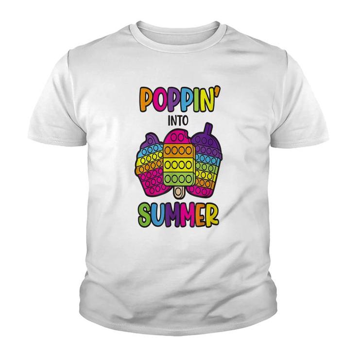 Poppin Into Summer Last Day Of School Fidget Teacher Student  Youth T-shirt