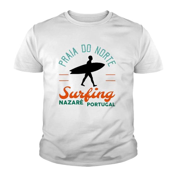 Praia Do Norte Surf Portugal Nazare Surfers Gift Youth T-shirt
