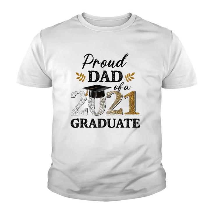 Proud Dad Of A 2021 Graduate Senior Graduation Grad Youth T-shirt