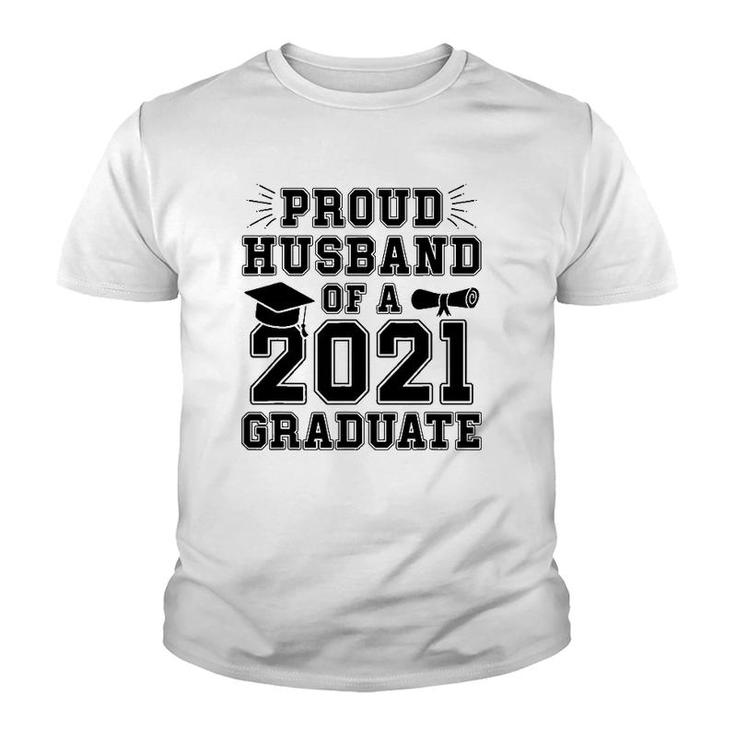 Proud Husband Of A 2021 Graduate School Graduation Wife Grad Youth T-shirt