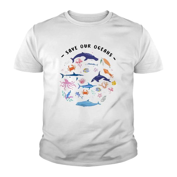 Save Our Oceans Seas Sea Creatures Sea Animals Protect Youth T-shirt