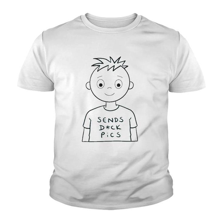 Sends Dck Pics Funny Saying Youth T-shirt