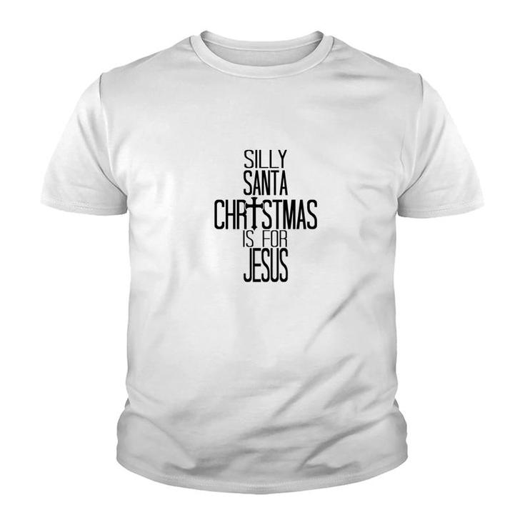 Silly Santa Christmas Is For Jesus Premium Youth T-shirt