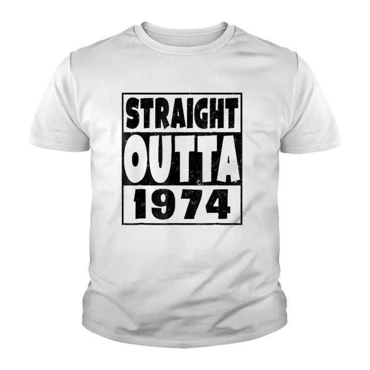 Straight Outta 1974 47 Years Old - 47Th Birthday Gift Youth T-shirt