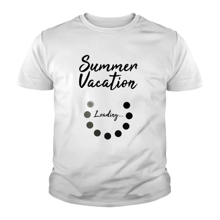 Summer Vacation Loading Last Day Of School Love 2022 Funny Youth T-shirt