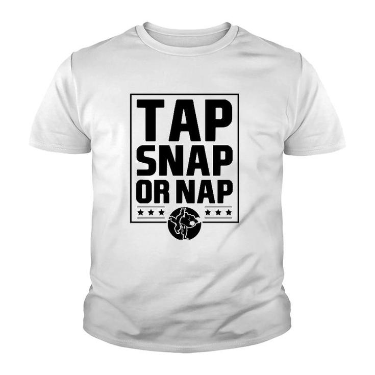 Tap Snap Or Nap Funny Brazilian Jiu Jitsu Boxing Dad Gift  Youth T-shirt