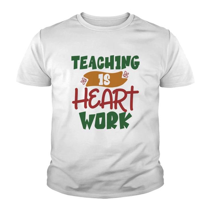 Teaching Is Heart Work Teacher Green And Red Youth T-shirt