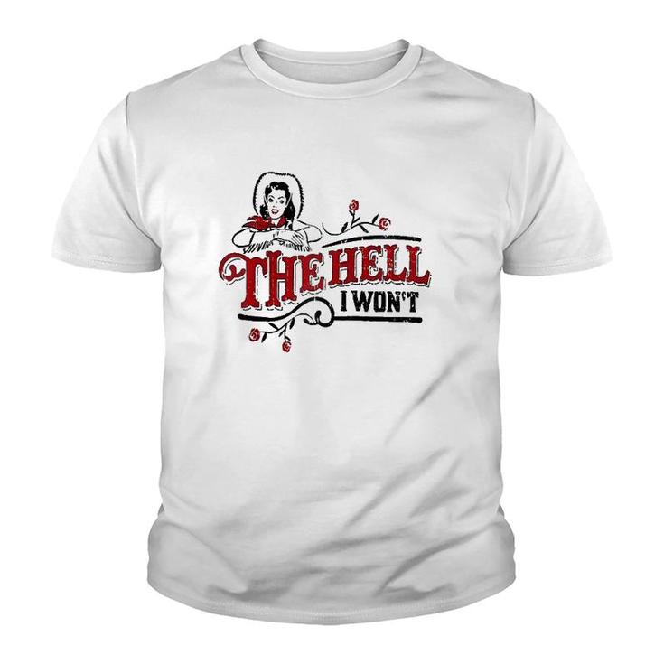 The Hell I Wont Apparel For Life Raglan Baseball Tee Youth T-shirt