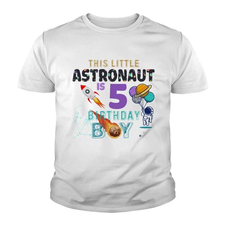 This Little Astronaut Is 5Th Birthday Boy Great Youth T-shirt