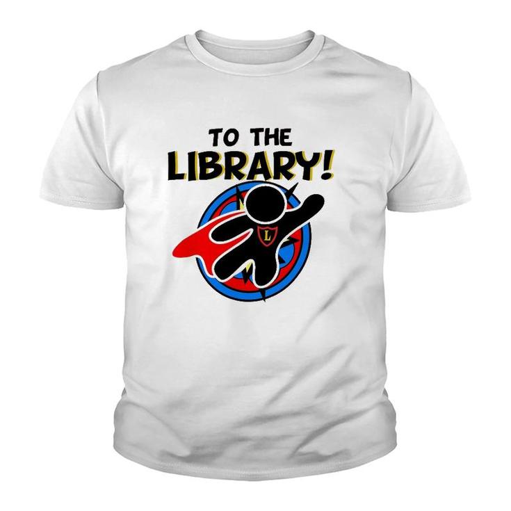 To The Library Superhero Librarian Funny Comics Youth T-shirt