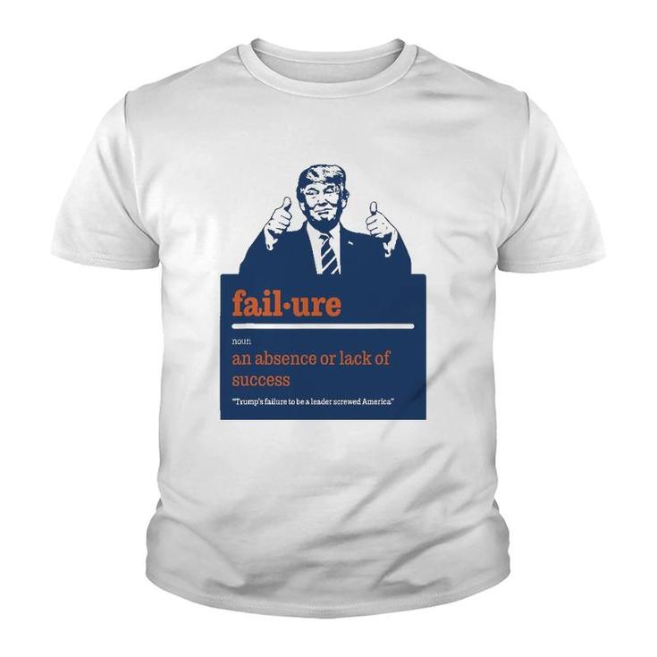 Trump - Definition Of Failure - Trump Sucks Funny Political Youth T-shirt