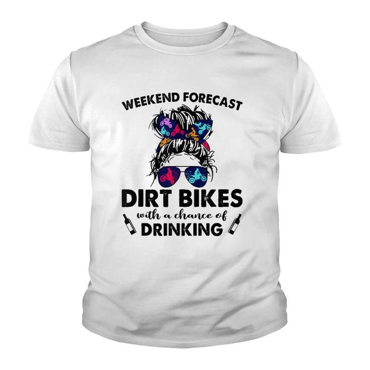 Weekend Forecast- Dirt Bikes No Chance Of Drinking-So Cool  Youth T-shirt