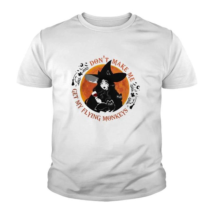 Wine Witch Dont Make Me Get My Flying Monkeys Youth T-shirt