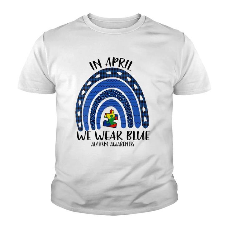 Womens Autism Rainbow In April We Wear Blue Autism Awareness Month V-Neck Youth T-shirt