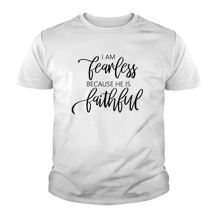 Womens I Am Fearless Because He Is Faithful Christian Message Youth T-shirt