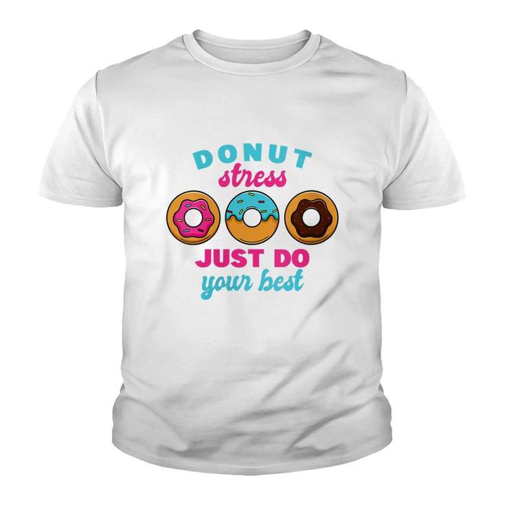 Womens School Donut Teacher Test Day I Donut Stress Do Your Best  Youth T-shirt