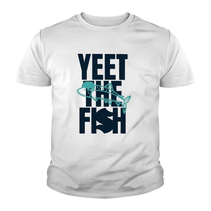 Yeet The Fish Fishing T Youth T-shirt