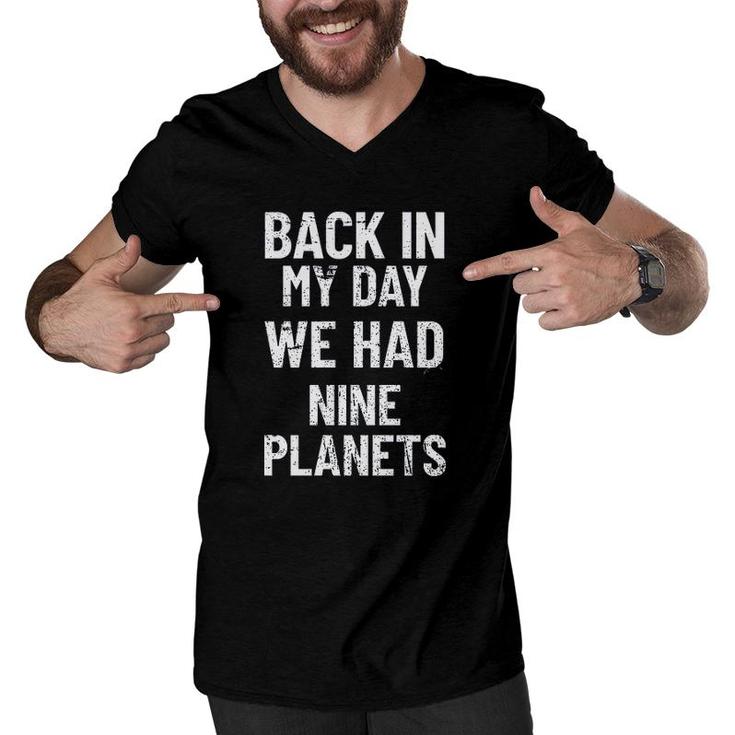 Back In My Day We Had Nine Planets Aged Funny New Trend 2022 Men V-Neck Tshirt