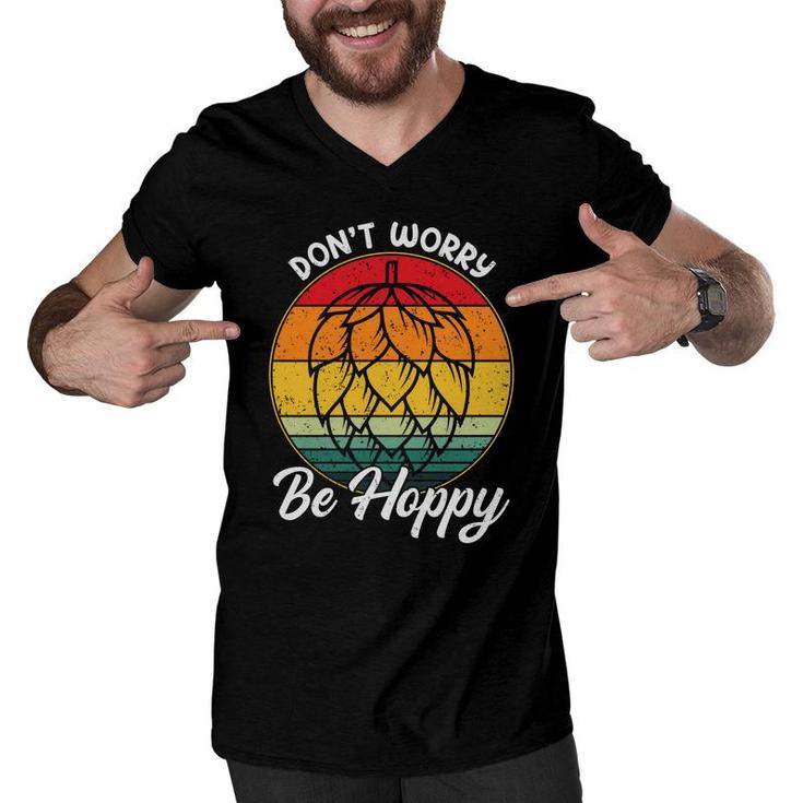 Beer Dont Worry Be Hoppy Craft Beer Lovers Gifts Men V-Neck Tshirt