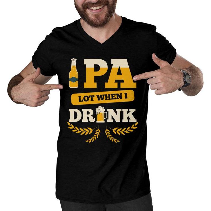 Beer Pa Lot When I Drink Craft Beer Lovers Gifts Men V-Neck Tshirt
