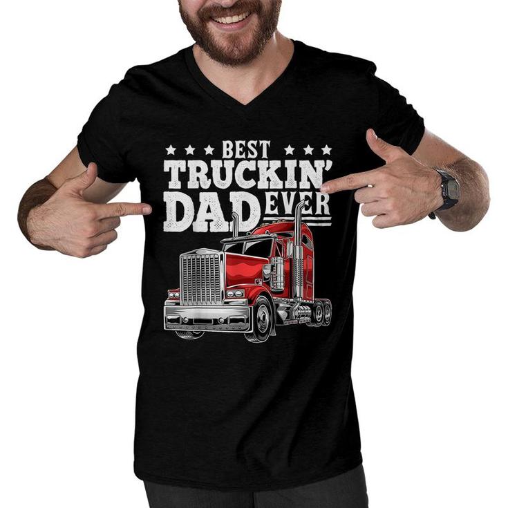 Best Truckin Dad Ever Big Rig Trucker Fathers Day Gift Men  Men V-Neck Tshirt