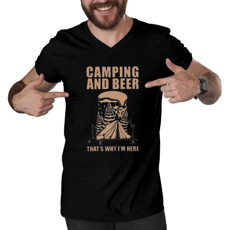 Camping And Beer Thats Why Im Here Funny 2022 Trend Men V-Neck Tshirt