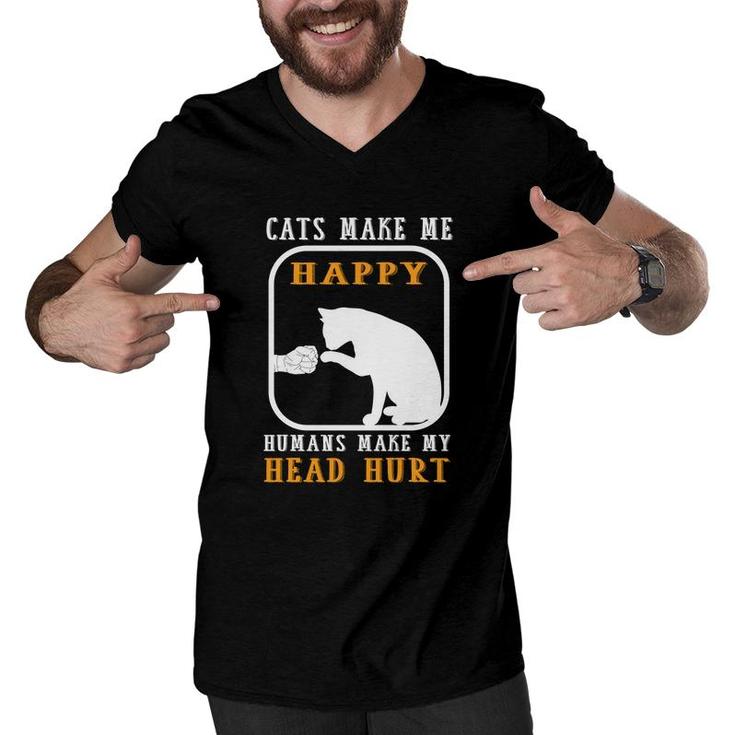 Cats Make Me Happy Humans Make My Head Hurt Good Funny Men V-Neck Tshirt