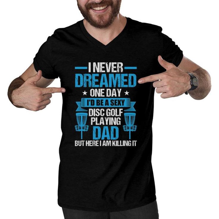Disc Golf Playing Dad Fathers Day Gift Men V-Neck Tshirt