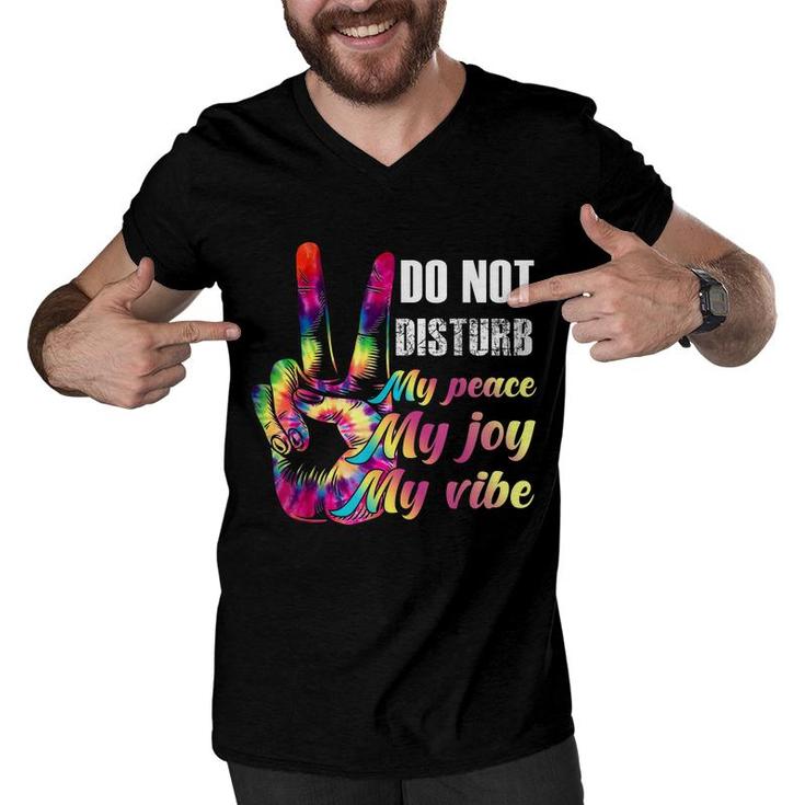 Do Not Disturb My Peace My Joy My Vibe  Men V-Neck Tshirt