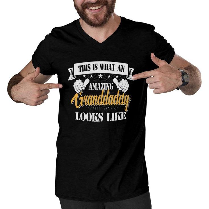 Family 365 Fathers Day What An Amazing Granddaddy Looks Like Men V-Neck Tshirt