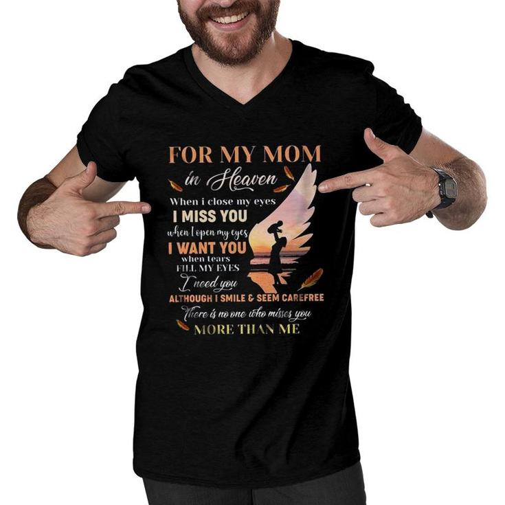 For My Mom In Heaven When I Close My Eyes I Miss You Men V-Neck Tshirt