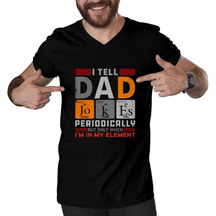 Funny Chemistry I Tell Dad Jokes Periodically Present For Fathers Day Men V-Neck Tshirt