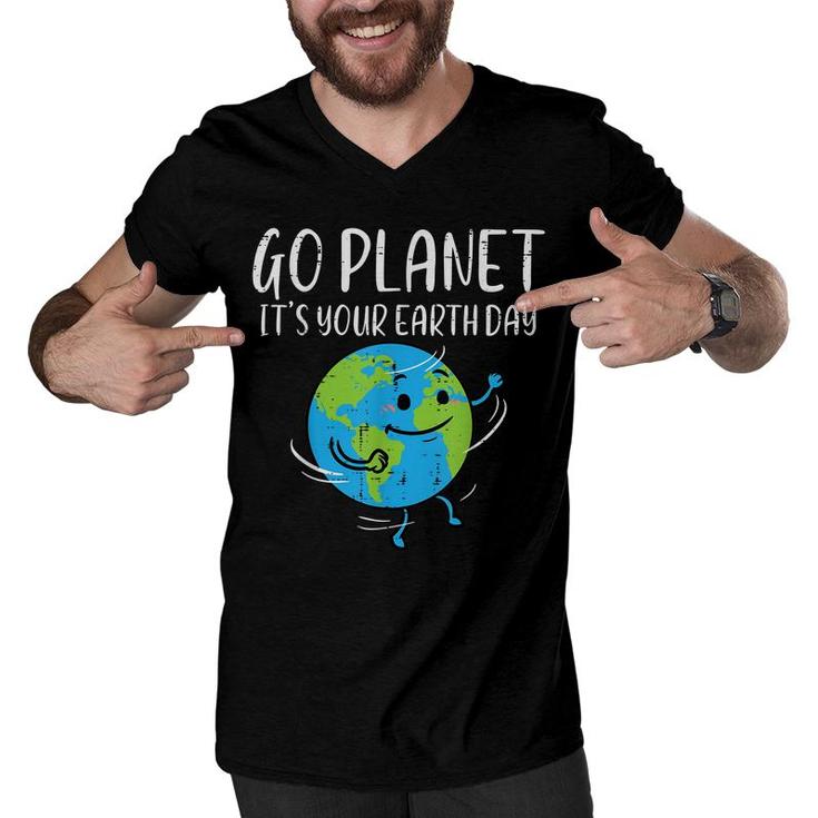 Go Planet Its Your Earth Day Environmentalist Men Women Kids  Men V-Neck Tshirt