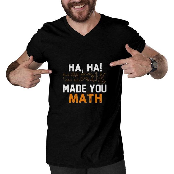 Haha Formula Made You Math Nice Gifts For Math Teachers Men V-Neck Tshirt