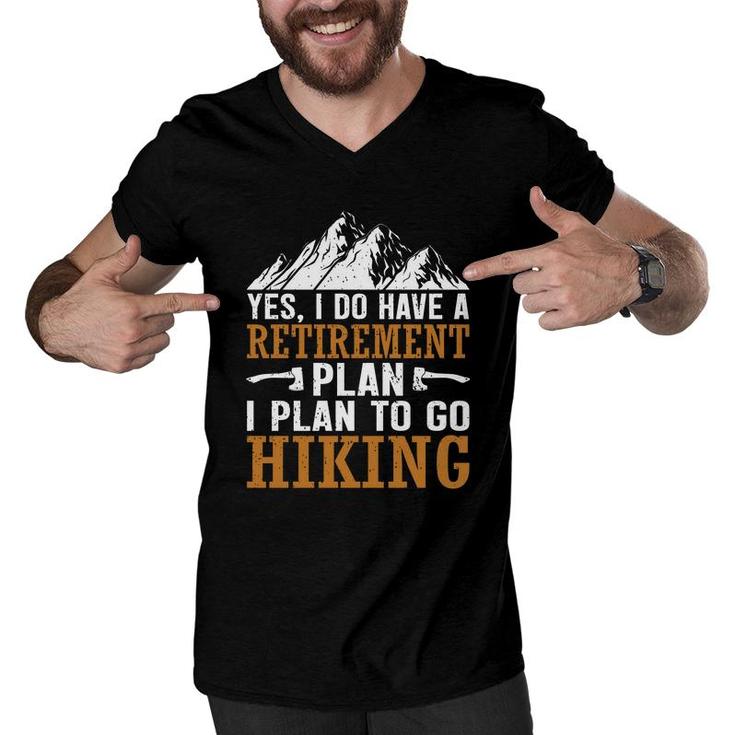 Hiking Yes I Do Have A Plan I Plan To Go Explore Travel Lover Men V-Neck Tshirt