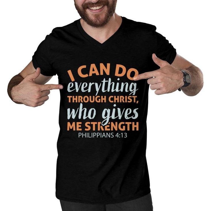 I Can Do Everything Through Christ Who Gives Me Strength Philippians Bible Verse Christian Men V-Neck Tshirt