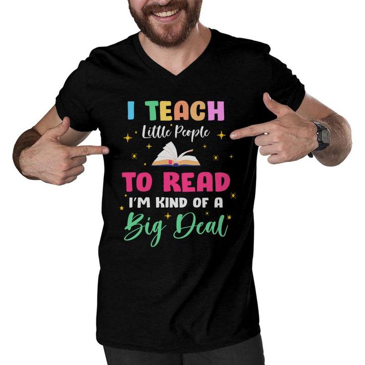 I Teach Little People To Read Im Kind Of A Big Dad Teacher Men V-Neck Tshirt