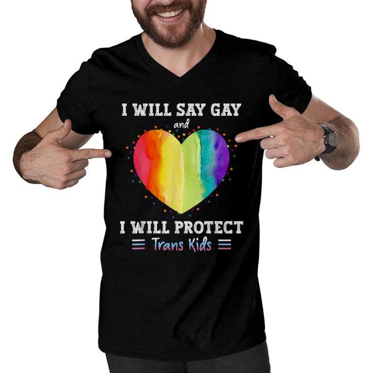 I Will Say Gay And I Will Protect Trans Kids Lgbtq Pride  Men V-Neck Tshirt