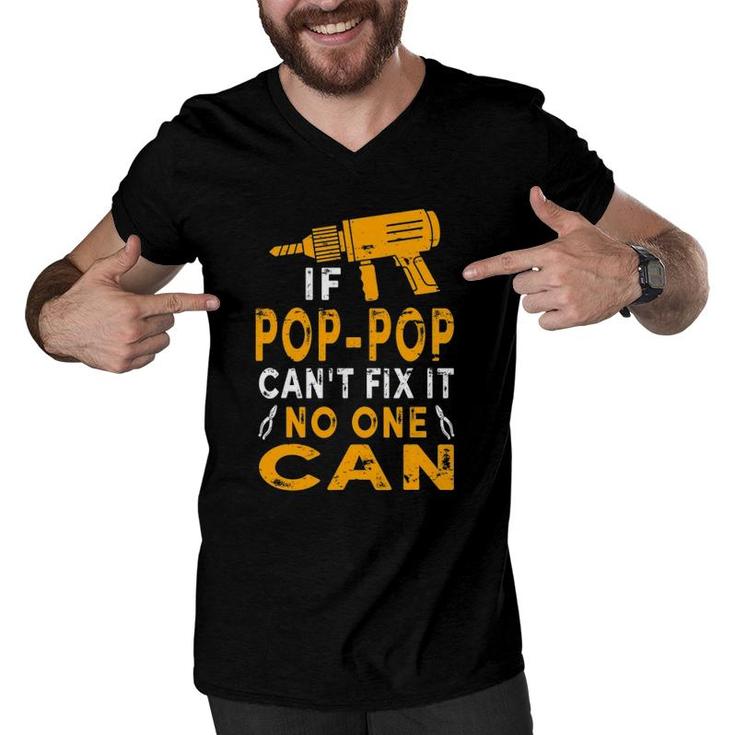 If Pop-Pop Cant Fix It No One Can Funny Grandpa Fathers Day Men V-Neck Tshirt