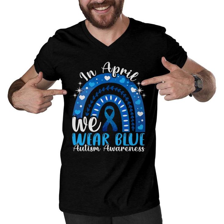 In April We Wear Blue Autism Awareness Autistics Rainbow   Men V-Neck Tshirt