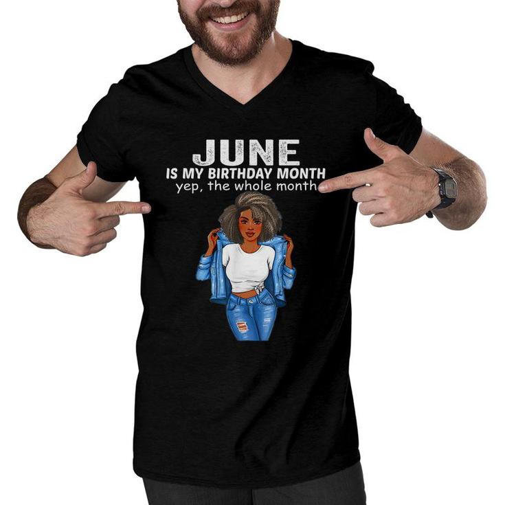 June Is My Birthday Month Yep The Whole Month  Men V-Neck Tshirt