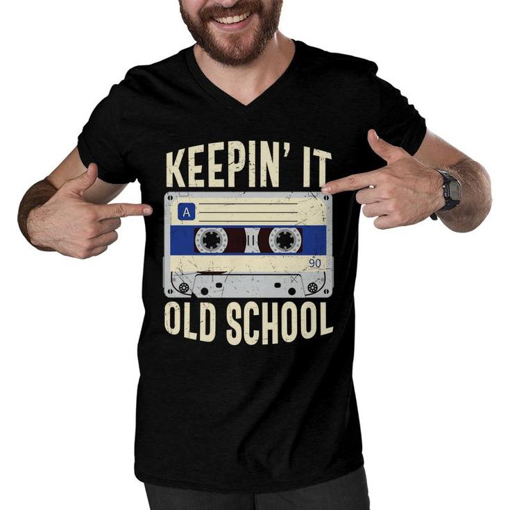 Keepin It Old School 90S Retro Style Mixtape Funny 80S 90S Men V-Neck Tshirt