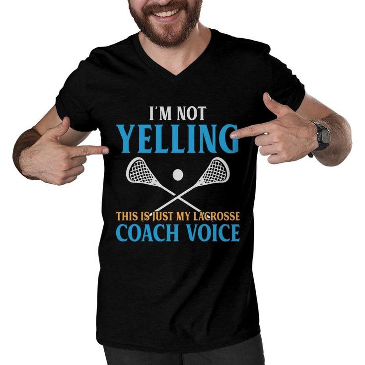 Lacrosse Coach I Am Not Yelling Blue Yellow Men V-Neck Tshirt