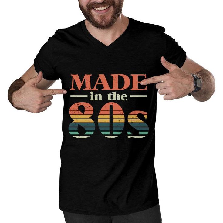 Made In The 80S Retro Style Funny Gift Idea 80S 90S Men V-Neck Tshirt