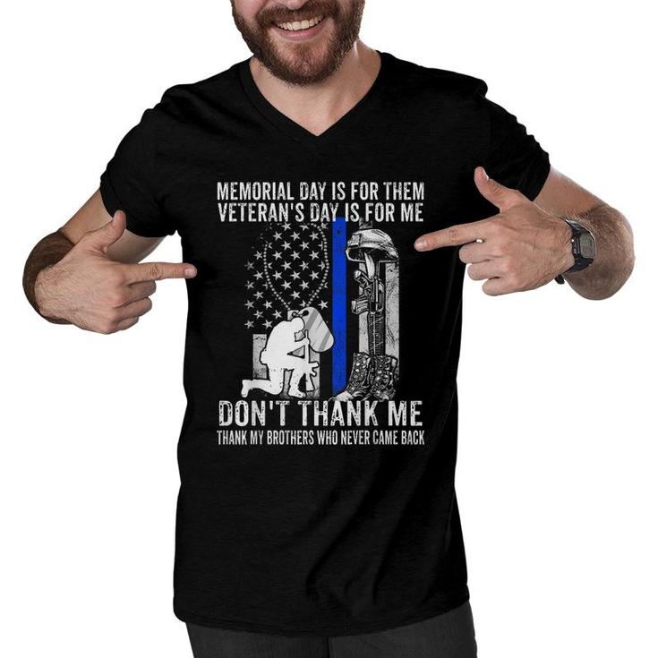 Memorial Day Is For Them Veterans Day Is For Me Us Veteran  Men V-Neck Tshirt