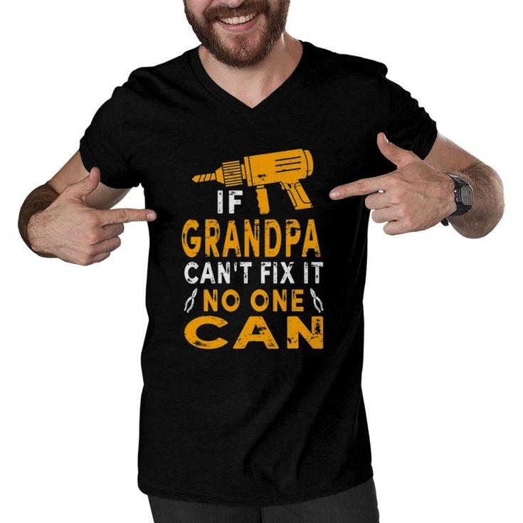Mens If Grandpa Cant Fix It No One Can Grandpa Fathers Day Men V-Neck Tshirt