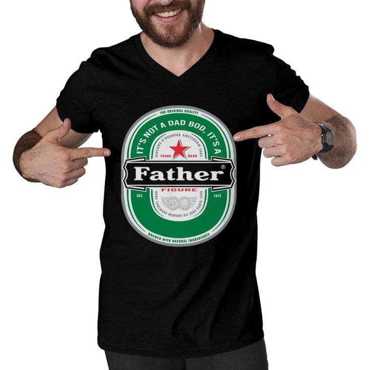 Mens Its Not A Dad Bod Its A Father Figure Beer Fathers Day Men V-Neck Tshirt